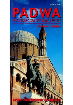 Padwa w trzecim tysiącleciu historia i sztuka