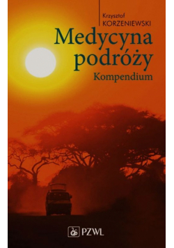 Korzeniewski Krzysztof - Medycyna podróży Kompendium