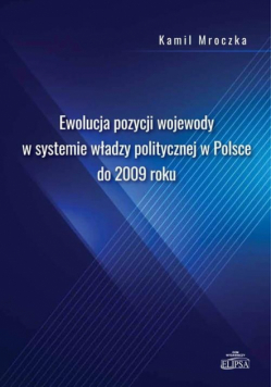 Ewolucja pozycji wojewody w systemie władzy polit.