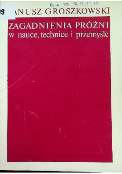 Zagadnienia próżni w nauce technice i przemyśle