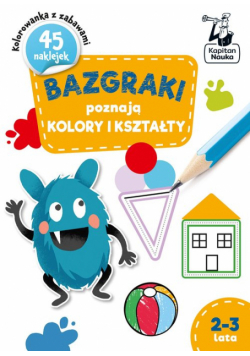Bazgraki poznają KSZTAŁTY i KOLORY 2-3 lata