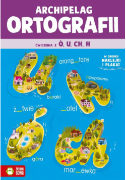 Archipelag ortografii Ćwiczenia z ó, u, ch, h
