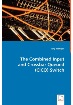 The Combined Input and Crossbar Queued (CICQ) Switch