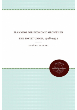 Planning for Economic Growth in the Soviet Union, 1918-1932