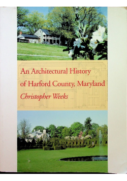 An Architectural History of Harford County Maryland