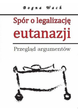 Spór o legalizację eutanazji