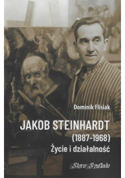 Jakob Steinhardt (1887-1968) Życie i działalność