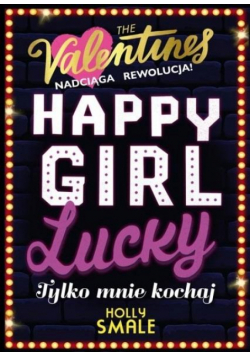 The Valentines T.3 Happy Girl Lucky. Tylko mnie...