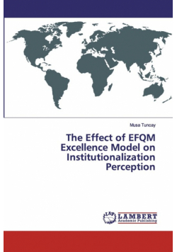 The Effect of EFQM Excellence Model on Institutionalization Perception