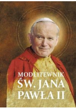 Modlitwy św Jana Pawła II