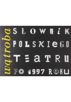 Wątroba Słownik polskiego teatru po 1997 roku