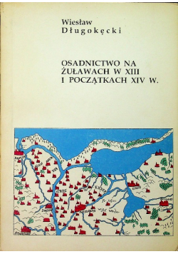 Osadnictwo na Żuławach w XIII i początkach XIV w