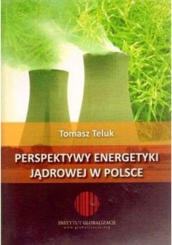 Perspektywy energetyki jądrowej w Polsce