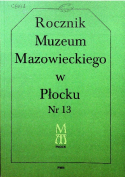 Rocznik Muzeum Mazowieckiego w Płocku nr 13