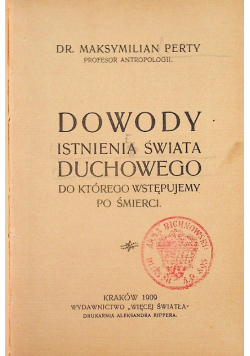 Dowody istnienia świata duchowego do którego wstępujemy po śmierci 1909 r.