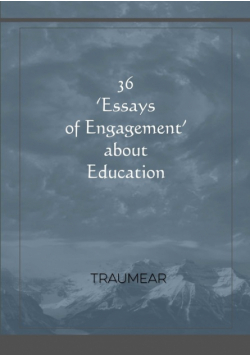 36 Essays of Engagement about Education