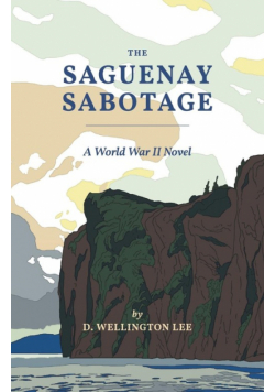 The Saguenay Sabotage