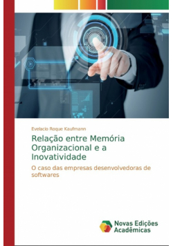 Relação entre Memória Organizacional e a Inovatividade