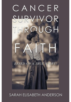 Cancer Survivor Through Faith