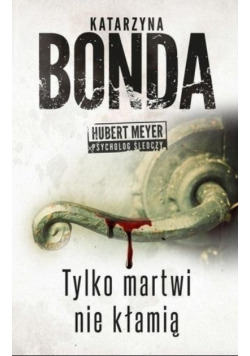 Tylko martwi nie kłamią