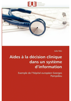 Aides à la décision clinique dans un système d''information