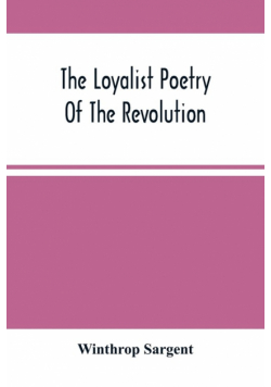 The Loyalist Poetry Of The Revolution