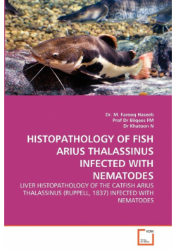 Histopathology Of Fish Arius Thalassinus Infected With Nematodes