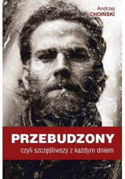 Przebudzony, czyli szczęśliwszy z każdym dniem