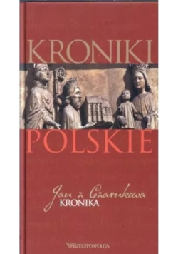 Kroniki polskie Tom VI Jan z Czarnikowa kronika
