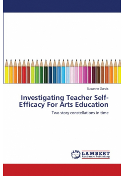 Investigating Teacher Self-Efficacy For Arts Education