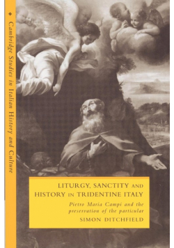 Liturgy, Sanctity and History in Tridentine Italy