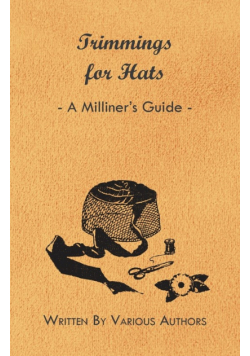 Trimmings for Hats - A Milliner's Guide