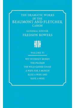 The Dramatic Works in the Beaumont and Fletcher Canon