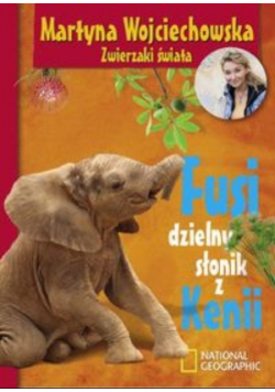 Fusi, dzielny słonik z Kenii