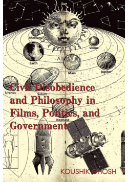 Civil Disobedience and Philosophy in Films, Politics, and Government