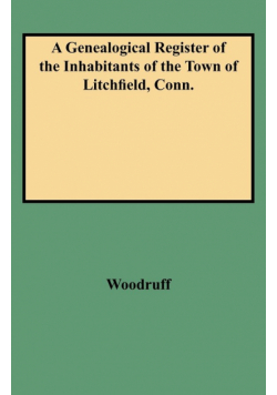 Genealogical Register of the Inhabitants of the Town of Litchfield, Conn.