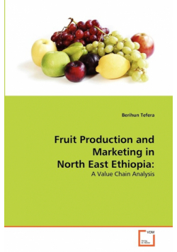 Fruit Production and Marketing in North East Ethiopia