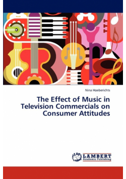 The Effect of Music in Television Commercials on Consumer Attitudes