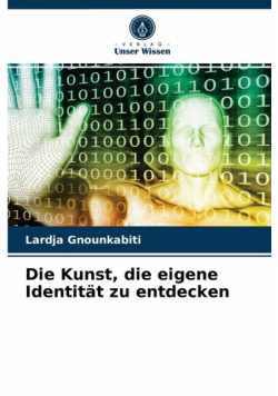 Die Kunst, die eigene Identität zu entdecken