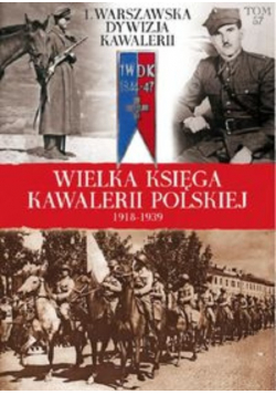 Wielka księga Kawalerii Polskiej Tom 57 1 Warszawska Dywizja Kawalerii