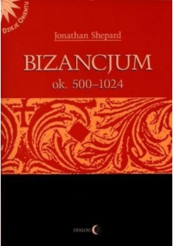 Bizancjum ok 500-1024 Tom 1