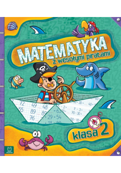 Matematyka z wesołymi piratami. Klasa 2