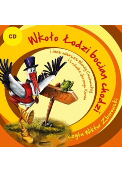 Wkoło Łodzi bocian chodzi i inne wiersze... CD