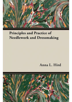 Principles and Practice of Needlework and Dressmaking