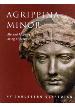 Agrippina Minor Life and Afterlife