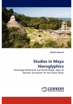 Studies in Maya Hieroglyphics