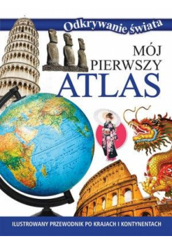Odkrywanie świata - Mój pierwszy atlas