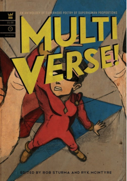 Multiverse! A Superhero Poetry Anthology of Superhuman Proportions