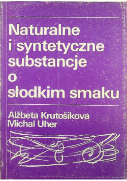 Naturalne i syntetyczne substancje o słodkim smaku