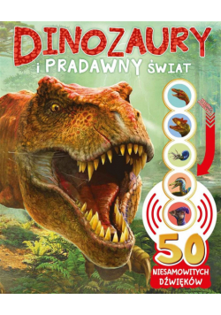 50 niesamowitych dźwięków. Dinozaury i pradawny..